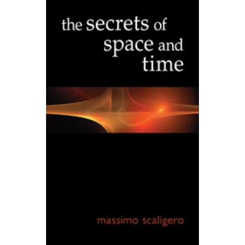 The Secrets of Space and Time