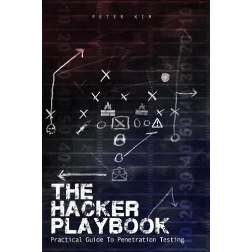 The Hacker Playbook: Practical Guide To Penetration Testing