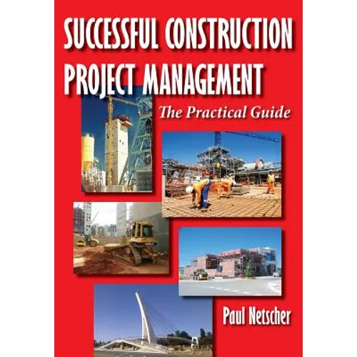 Successful Construction Project Management: The Practical Guide