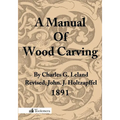 A Manual of Wood Carving