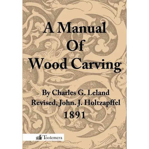 A Manual of Wood Carving