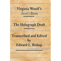 Virginia Woolf's "Jacob's Room": The Holograph Draft