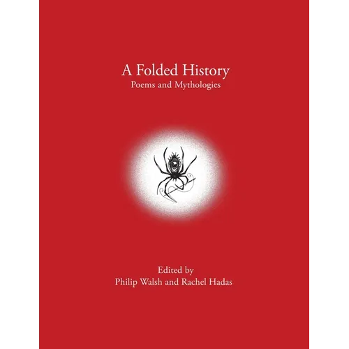 A Folded History: Poems and Mythologies