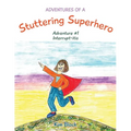 Adventures of a Stuttering Superhero: Adventure #1 Interrupt-itis