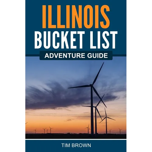 Illinois Bucket List Adventure Guide