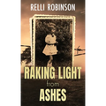 Raking Light from Ashes