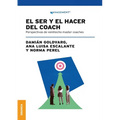 El Ser Y El Hacer Del Coach: Perspectivas De Veintiocho Master Coaches