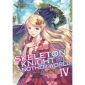 Skeleton Knight in Another World (Light Novel) Vol. 4