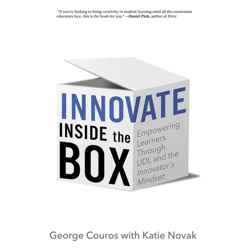 Innovate Inside the Box: Empowering Learners Through UDL and the Innovator's Mindset