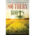 Southern Roots: Lessons From a Southern Upbringing