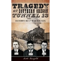 Tragedy at Southern Oregon Tunnel 13: Deautremonts Hold Up the Southern Pacific
