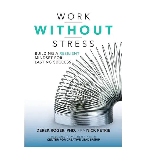 Work Without Stress: Building a Resilient Mindset for Lasting Success