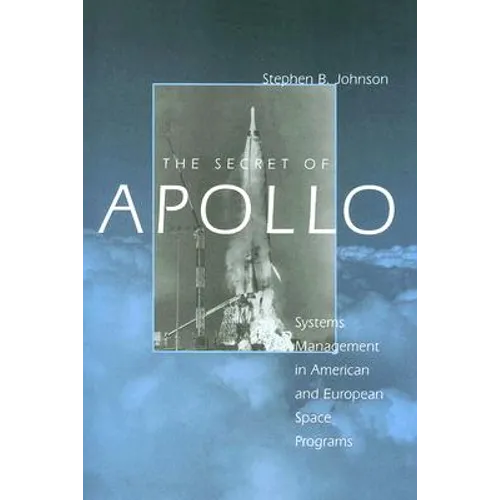 Secret of Apollo: Systems Management in American and European Space Programs