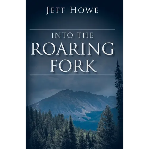 Into the Roaring Fork