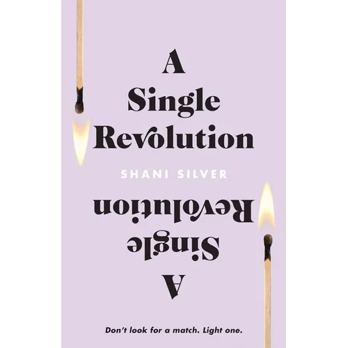 A Single Revolution: Don't look for a match. Light one.