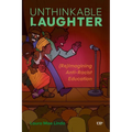 Unthinkable Laughter: (Re)Imagining Anti-Racist Education