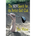 The New Search for the Perfect Golf Club