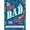Love, Dad and Me: A Father and Daughter Keepsake Journal