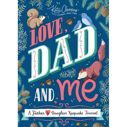Love, Dad and Me: A Father and Daughter Keepsake Journal