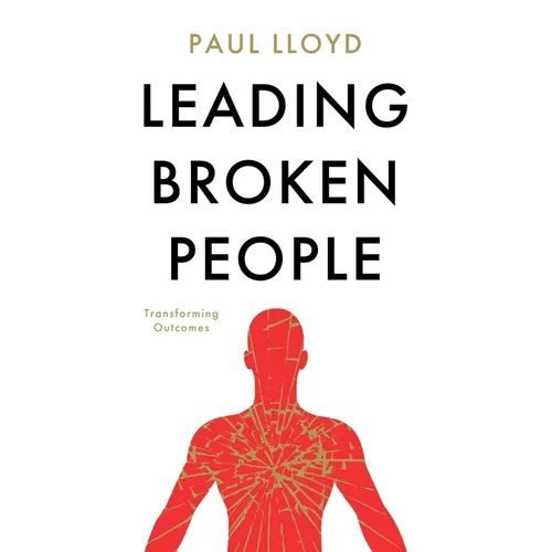 Leading Broken People