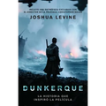 Dunkerque: La Historia Que Inspiro la Pelicula