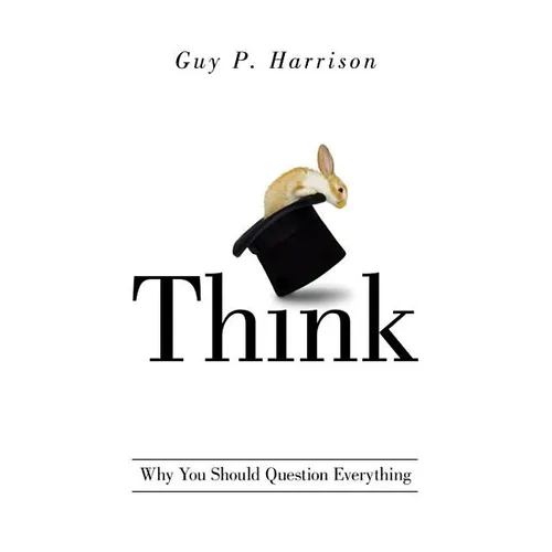 Think: Why You Should Question Everything