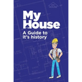 My House: A Guide to it's history