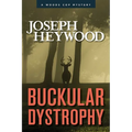 Buckular Dystrophy: A Woods Cop Mystery