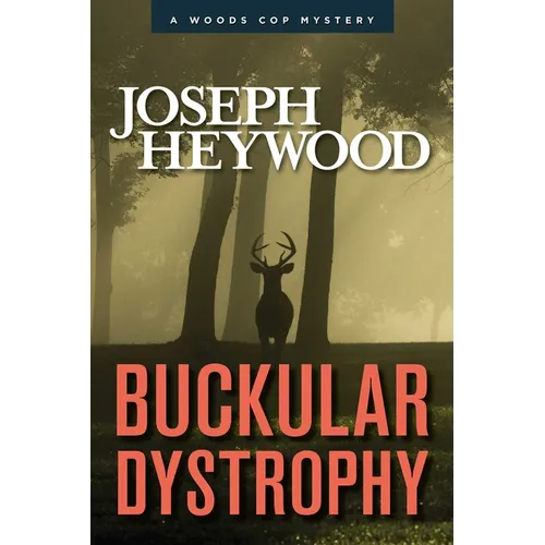Buckular Dystrophy: A Woods Cop Mystery