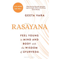 Rasayana: Feel Young in Mind and Body with the Wisdom of Ayurveda