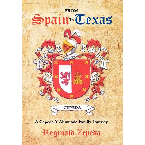 From Spain to Texas: A Cepeda y Ahumada Family Journey