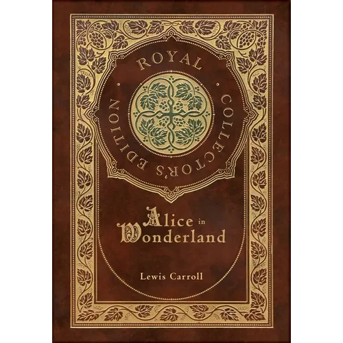 Alice in Wonderland (Royal Collector's Edition) (Illustrated) (Case Laminate Hardcover with Jacket)