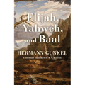Elijah, Yahweh, and Baal