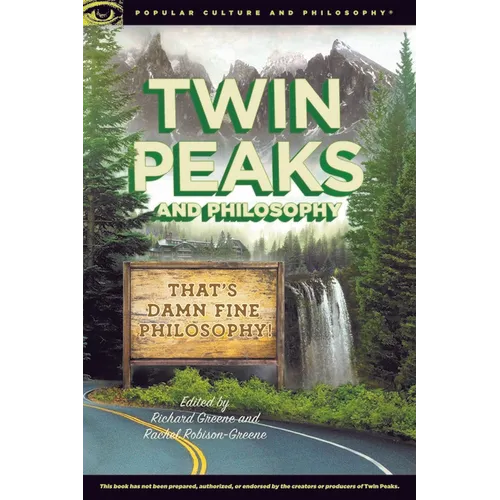 Twin Peaks and Philosophy: That's Damn Fine Philosophy!