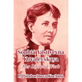 Sophia Vasilyevna Kovalevskaya: Her Life and Work