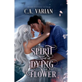 Spirit of the Dying Flower: Painted Veil Illustrated Edition