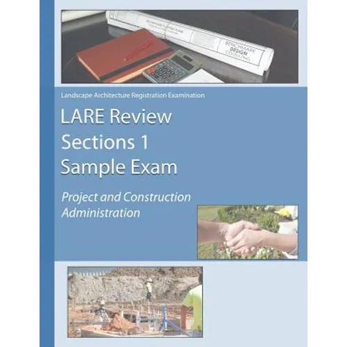 LARE Review Section 1 Sample Exam: Project and Construction Administration