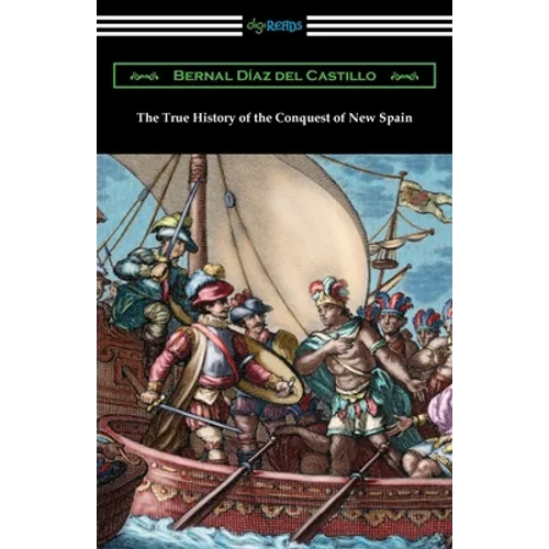 The True History of the Conquest of New Spain