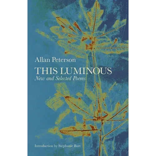 This Luminous: New and Selected Poems