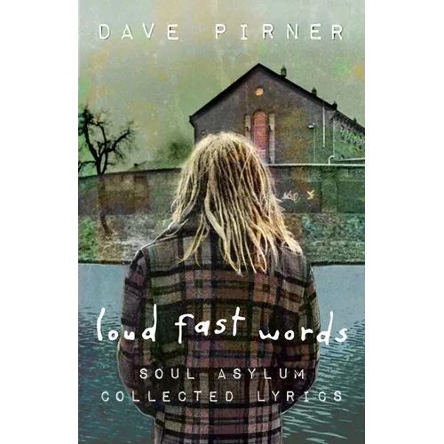 Loud Fast Words: Soul Asylum Collected Lyrics