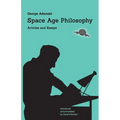 Space Age Philosophy - Articles and Essays
