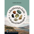 A Rockhound's Guide to Oregon & Washington