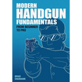 Modern Handgun Fundamentals: From Beginner to Pro
