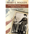 Mary Edwards Walker: America's Only Female Medal of Honor Recipient