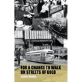 For a Chance to Walk on Streets of Gold