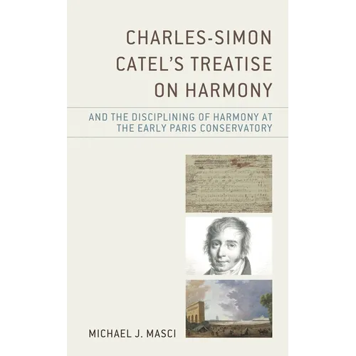 Charles-Simon Catel's Treatise on Harmony and the Disciplining of Harmony at the Early Paris Conservatory