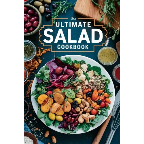 The Ultimate Salad Cookbook