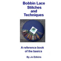 Bobbin Lace Stitches and Techniques - a reference book of the basics