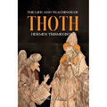 The Life and Teachings of Thoth Hermes Trismegistus