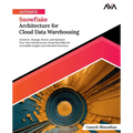 Ultimate Snowflake Architecture for Cloud Data Warehousing